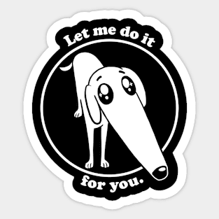 Let Me Do It For You Borzoi Dog Funny Long Face Sneep Snorp T-Shirt Sticker